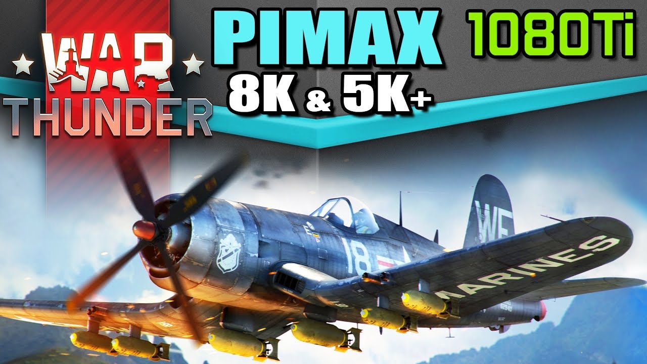 War Thunder on Pimax 8K & 5K+ with GTX 1080Ti - Benchmarks & best settings for smooth frame rate