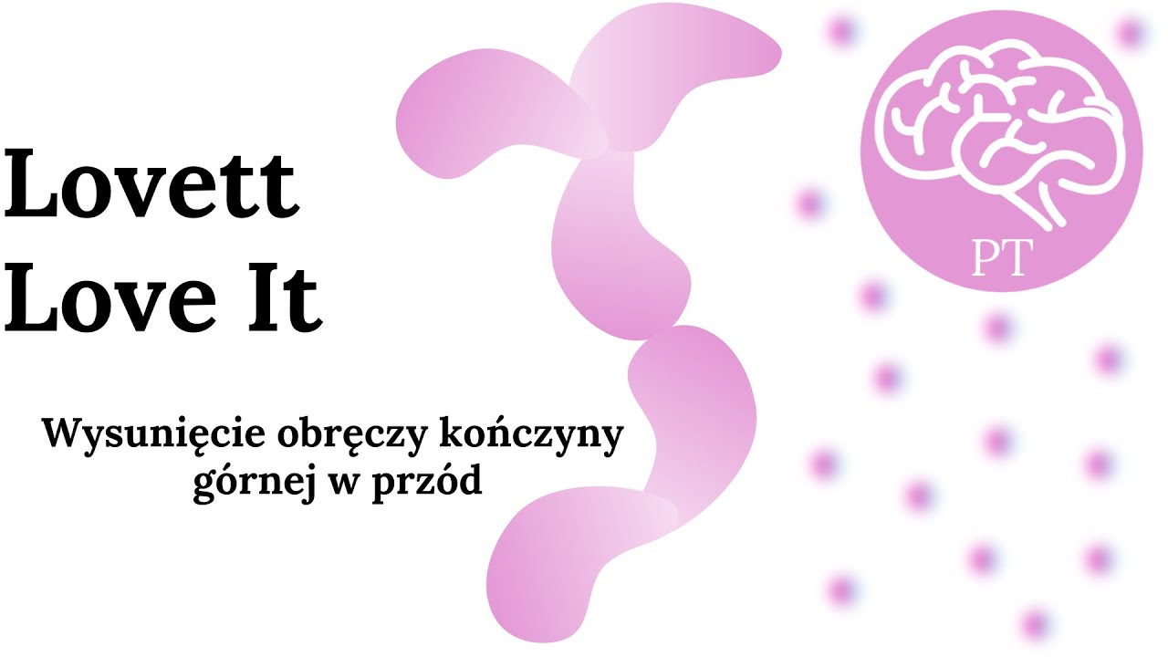 Lovett- Love It! Wysunięcie obręczy kończyn g&oacute;rnych w prz&oacute;d