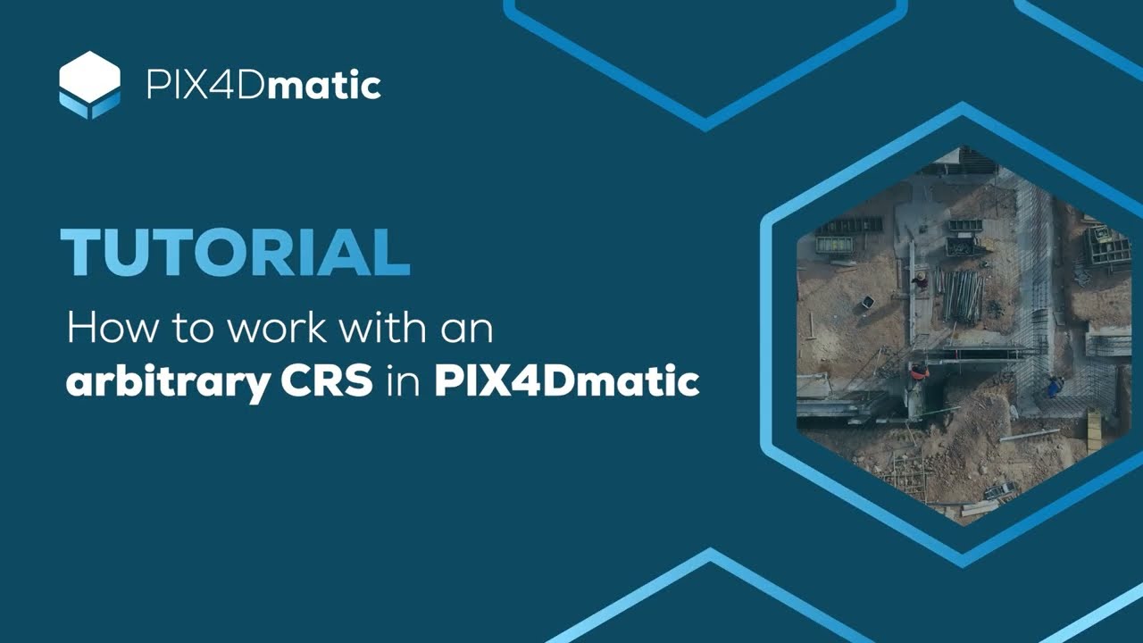 PIX4Dmatic Tutorial Video 9 - How to Work With an Arbitrary CRS in PIX4Dmatic