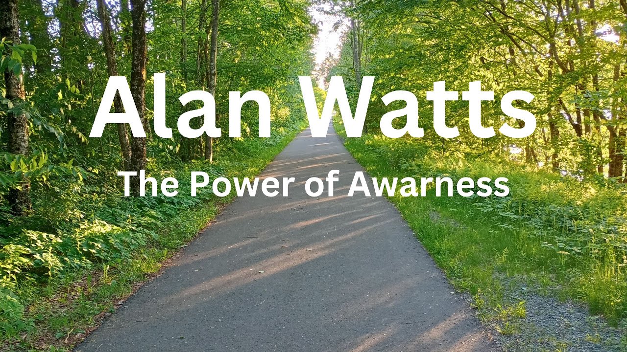 Alan watts Power of Awareness