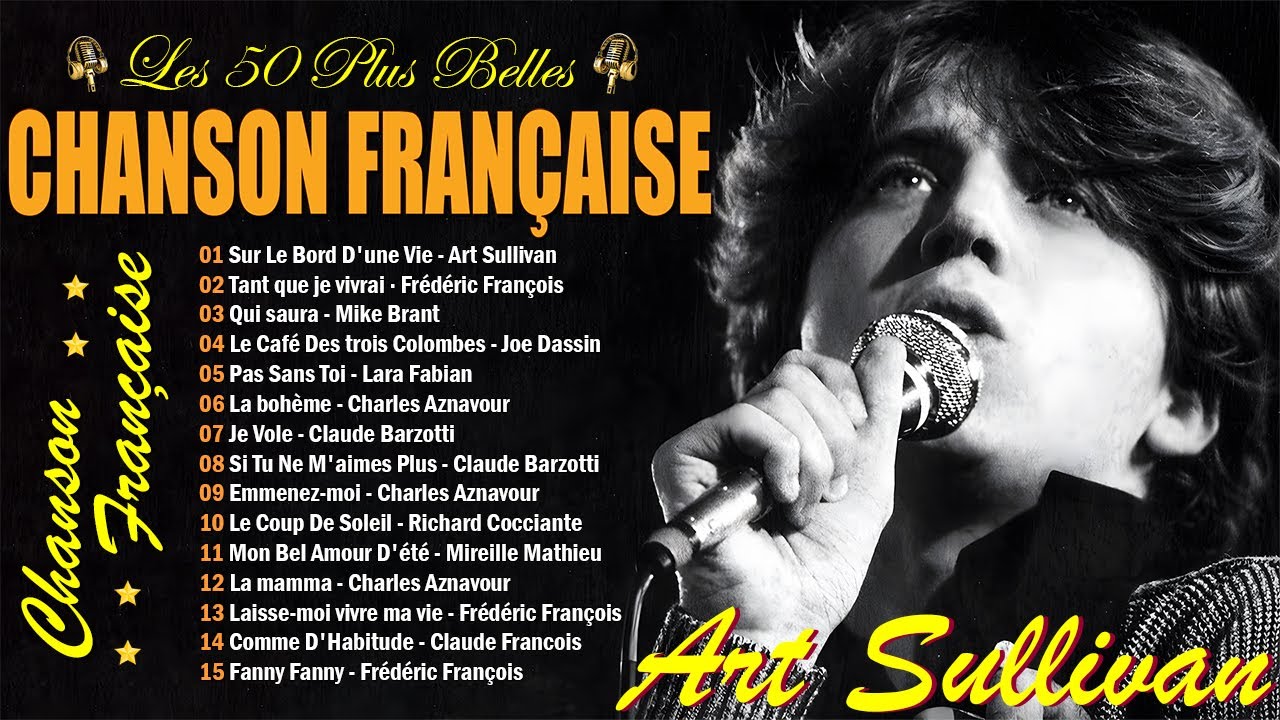 Vieilles Chansons Françaises🌹Art Sullivan, Mike Brant, Joe Dassin, Lara Fabian, Michel Sardou...