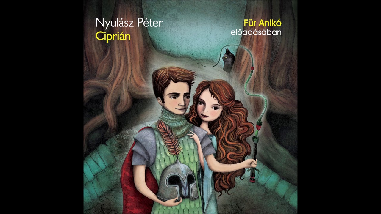 Nyulász Péter: Ciprián (Üzenet a fakérgen) Für Anikó előadásában