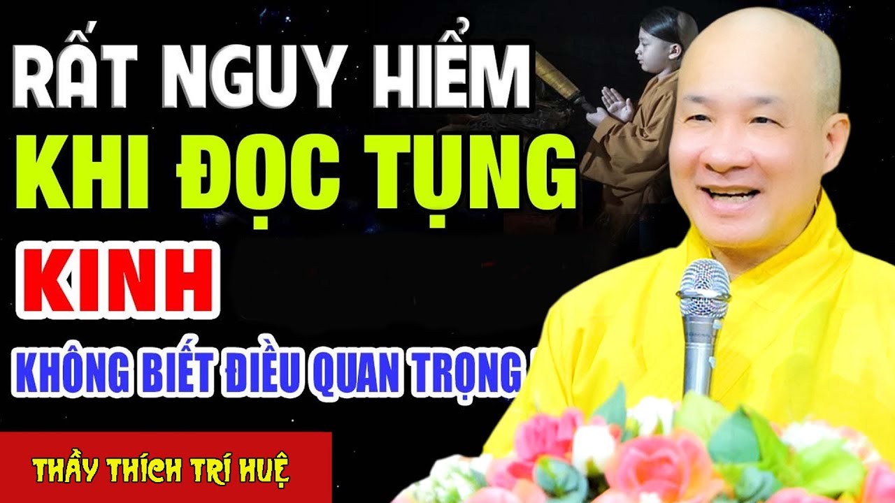 Những điều người Tụng Kinh, Thờ Phật cần biết kẻo mất công đức - Thầy Thích Trí Huệ