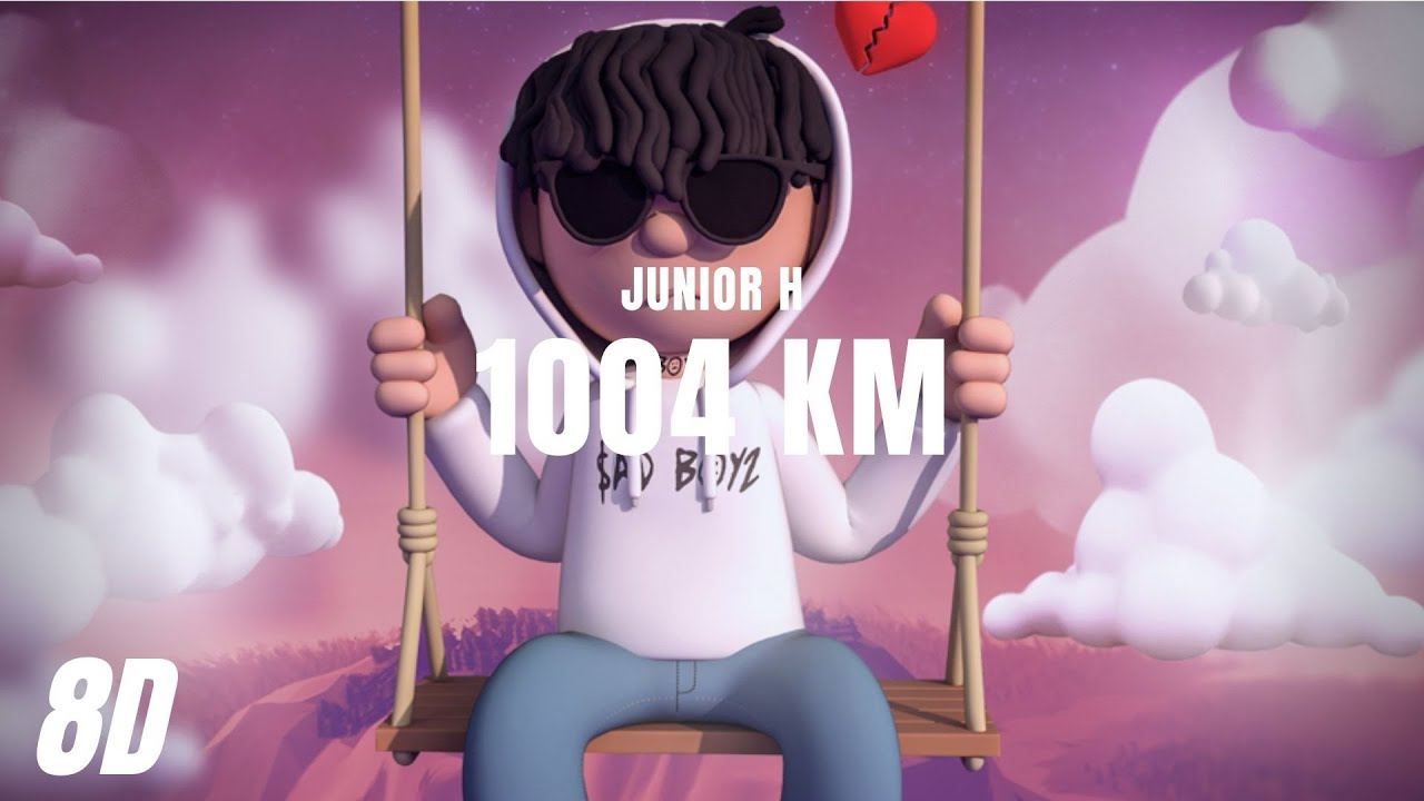 1004 Km - 8D | Junior h | Sad boyz 4 life