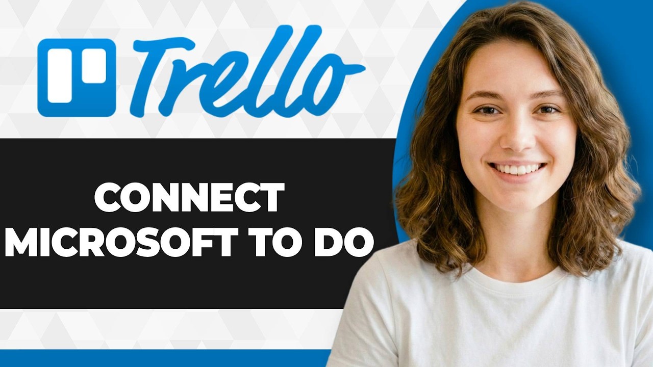 How to Integrate Trello with Microsoft To Do (Full 2026 Guide)
