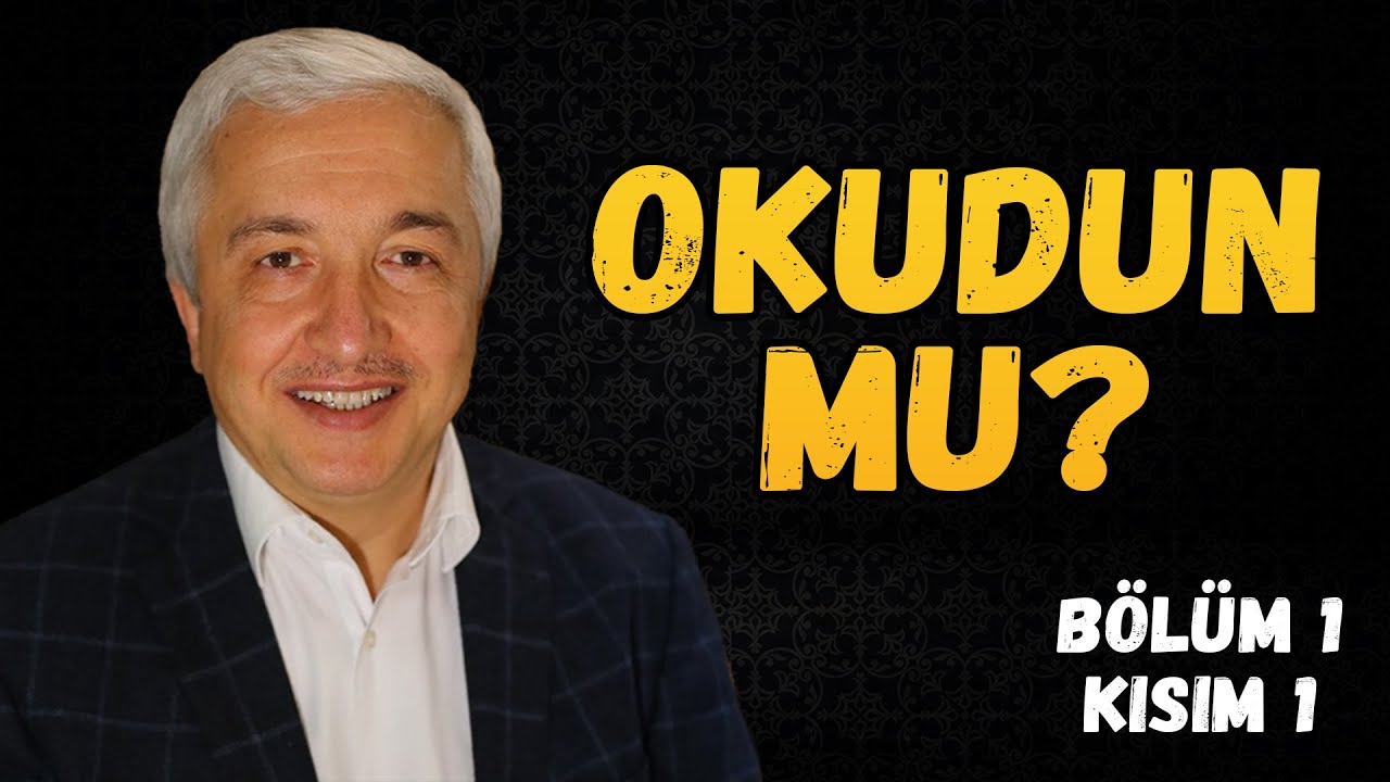 OKU DİYEN ALLAH OKUDUN MU SORUSUNU SORACAKTIR! | OKUDUN MU?   Bölüm 1 Kısım 1 | Mehmet Okuyan