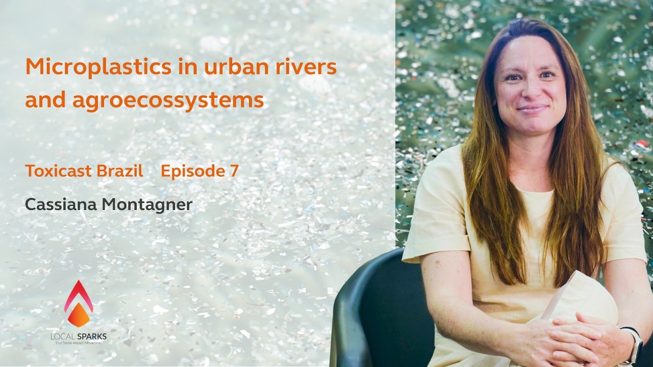 Toxicast Brazil Ep. 07 - Microplastics in Urban Rivers and Agroecosystems