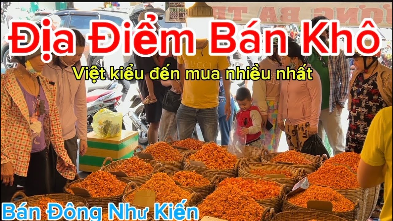 Địa Điểm Bán Đồ Khô Lớn Nhất Trung Tâm Sài Gòn Mới Nhất 2026 - Việt Kiểu Đến Mua Đông Như Kiến