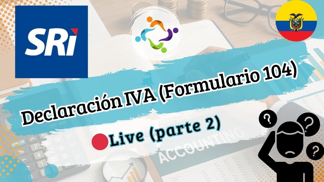 Aprende a declarar el IVA de una vez por todas (SRI - Ecuador) 2025 (pt. 2)