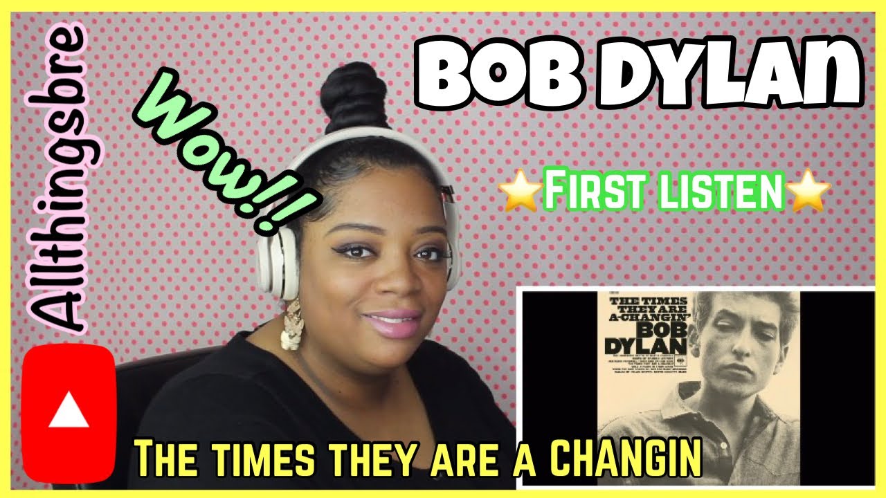 MY FIRST TIME LISTENING TO BOB DYLAN | THE TIMES THEY ARE A CHANGIN' | **very deep song**