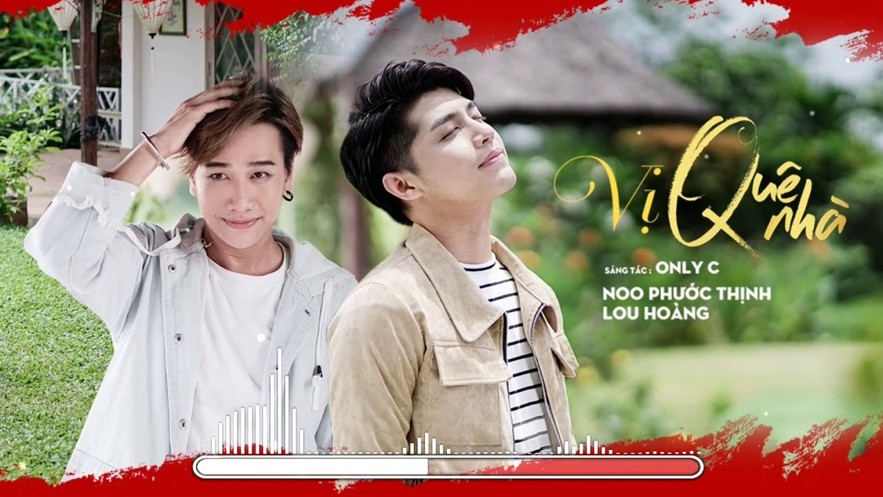 Vị Qu&ecirc; Nh&agrave; - Noo Phước Thịnh ft. Lou Ho&agrave;ng