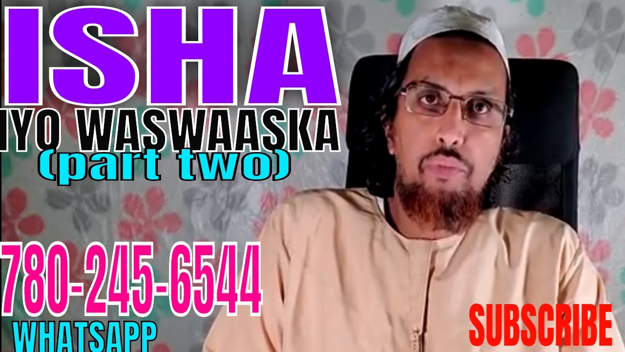 Isha iyo Waswaaska ( part two)