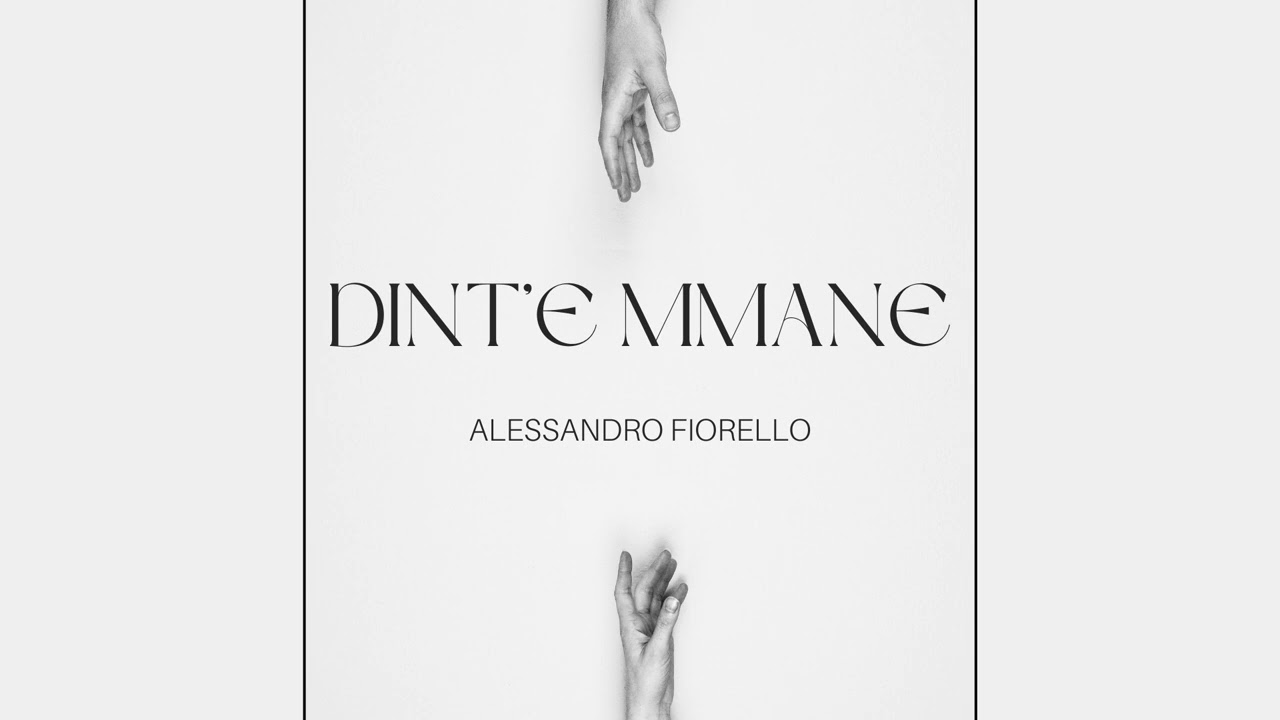 Alessandro Fiorello - Dint'E Mmane (Ufficiale 2025)