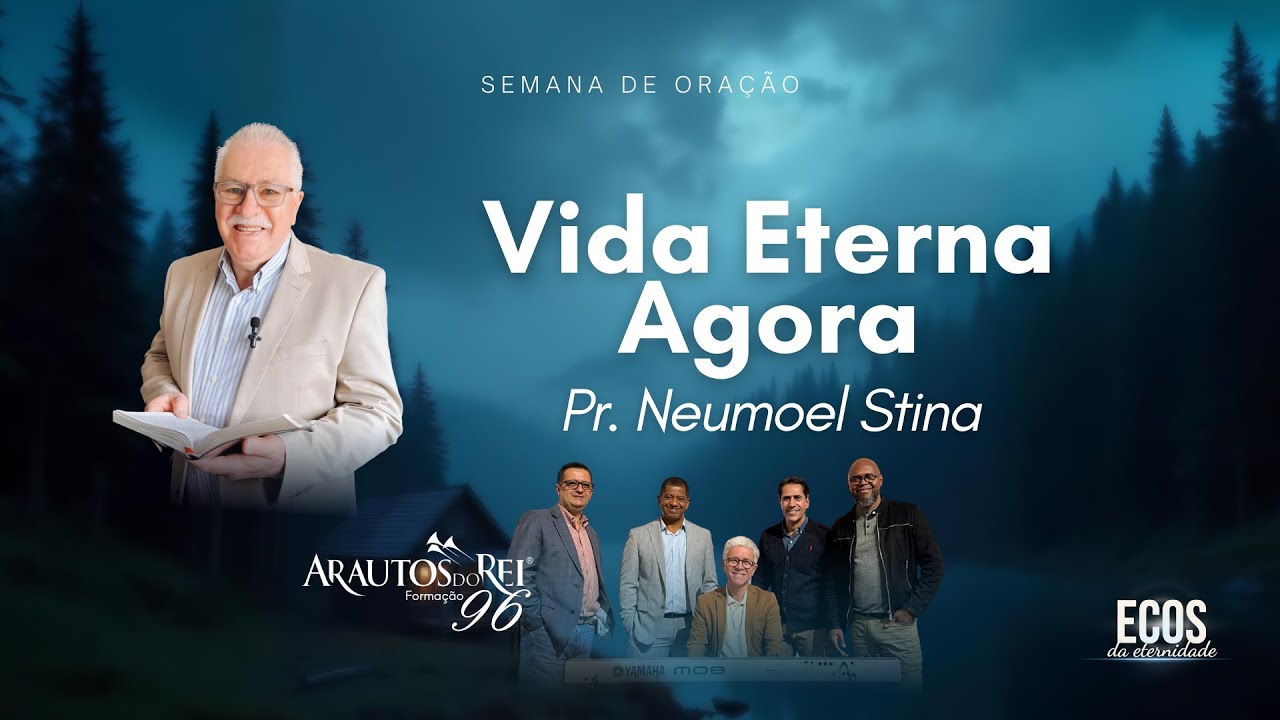 Vida Eterna Agora - Pr. Neumoel Stina e Arautos do Rei 96