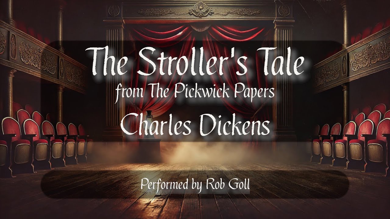 The Stroller’s Tale by Charles Dickens | Performed by Rob Goll