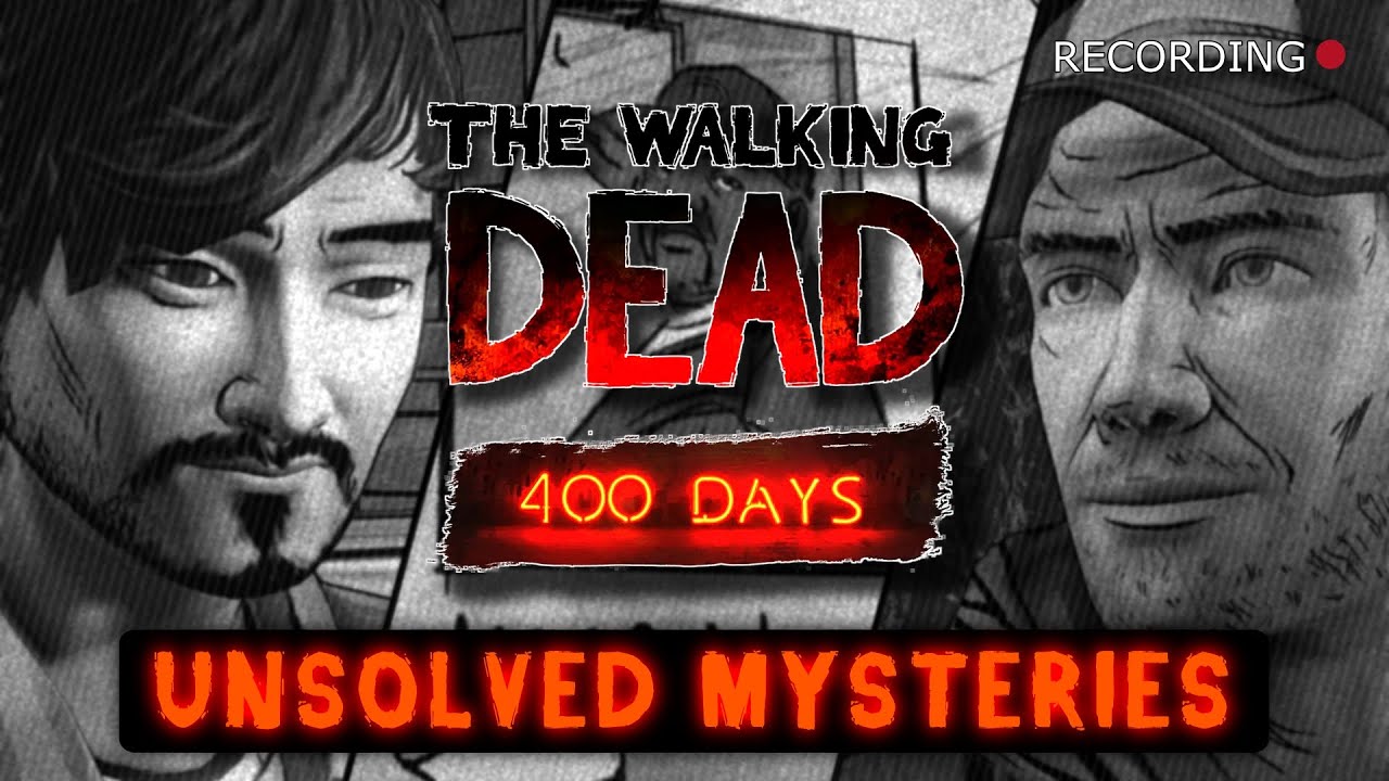 The Walking Dead: 400 Days - Unsolved Mysteries