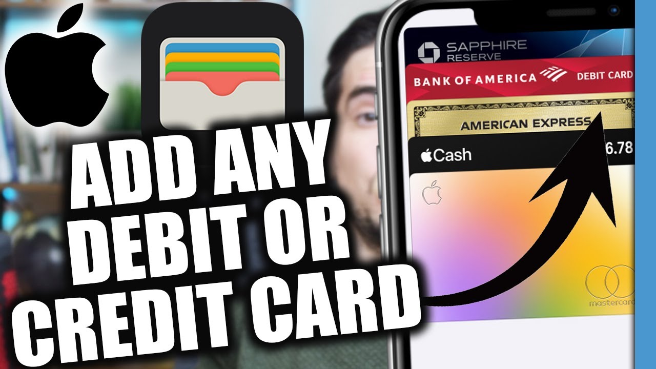 How To Add Any Credit or Debit Card to Apple Wallet