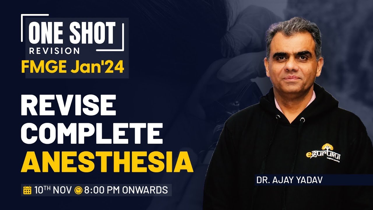 One Shot Revision #FMGE Jan'24: Revise Anesthesia in one session with Dr. Ajay Yadav