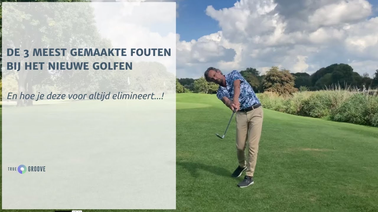 De 3 meest gemaakte fouten bij Het Nieuwe Golfen
