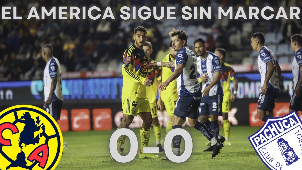 PACHUCA 0-0 AMÉRICA | EL AMERICA SIGUE SIN MARCAR UN GOL JORNADA 3 CLAUSURA 2026