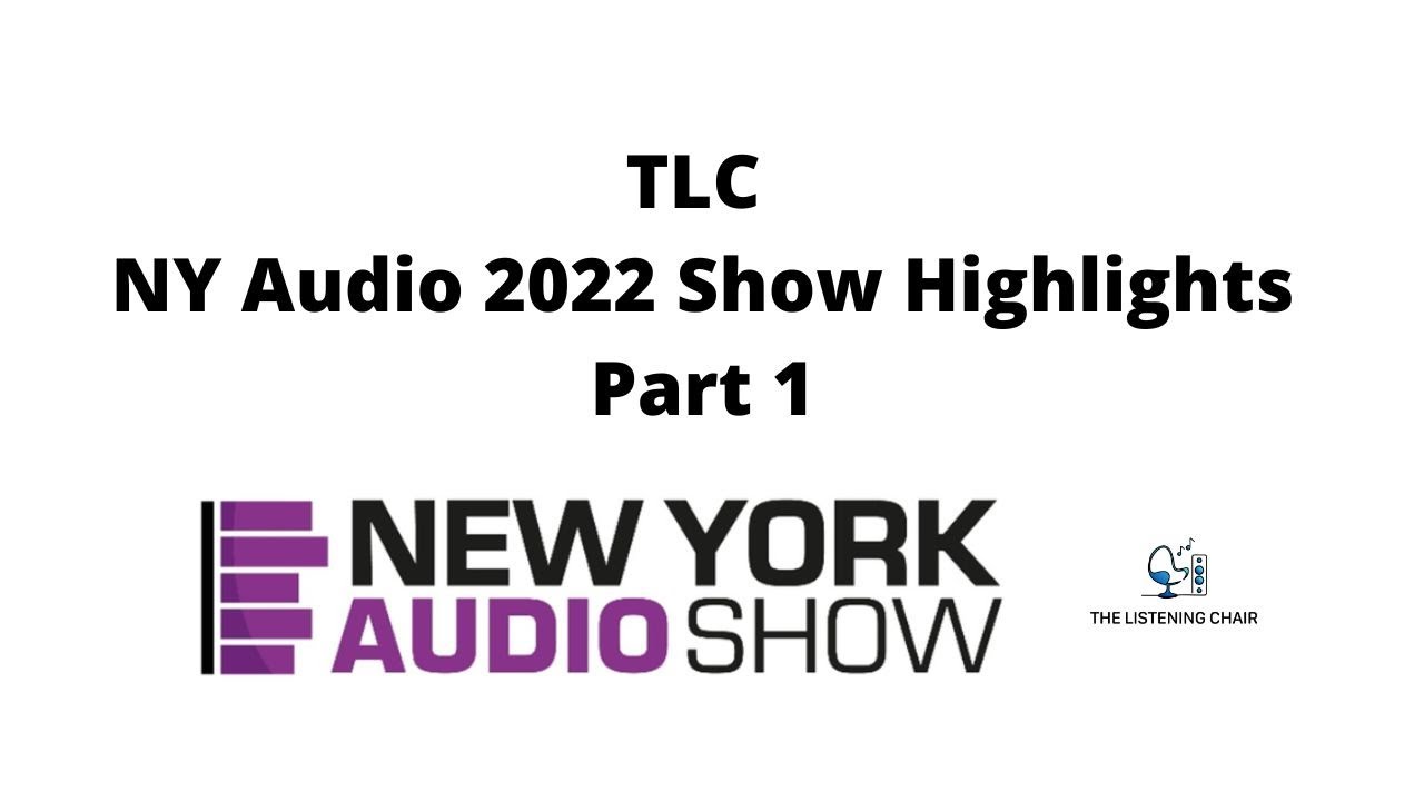 Part 1: NY Audio Show 2022 Highlights