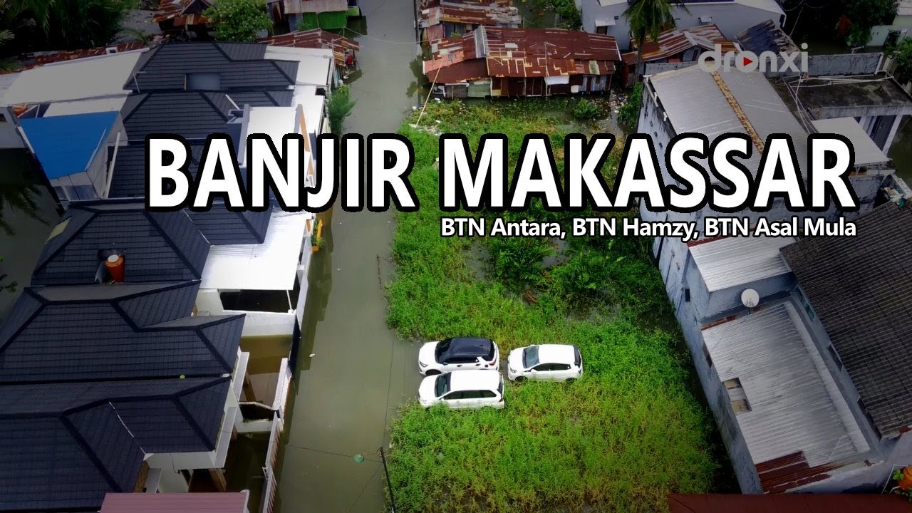 Banjir di Makassar | BTN Antara, BTN Hamzy dan BTN Asal Mula | #drone