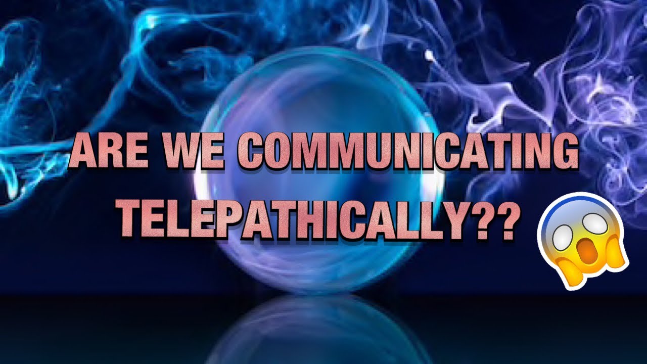 Are we communicating telepathically? 🗯🧠📲 Pick a Card