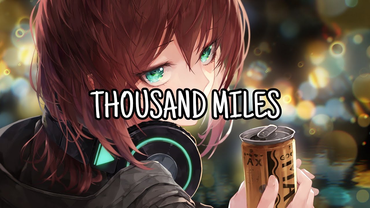 Nightcore - Thousand Miles