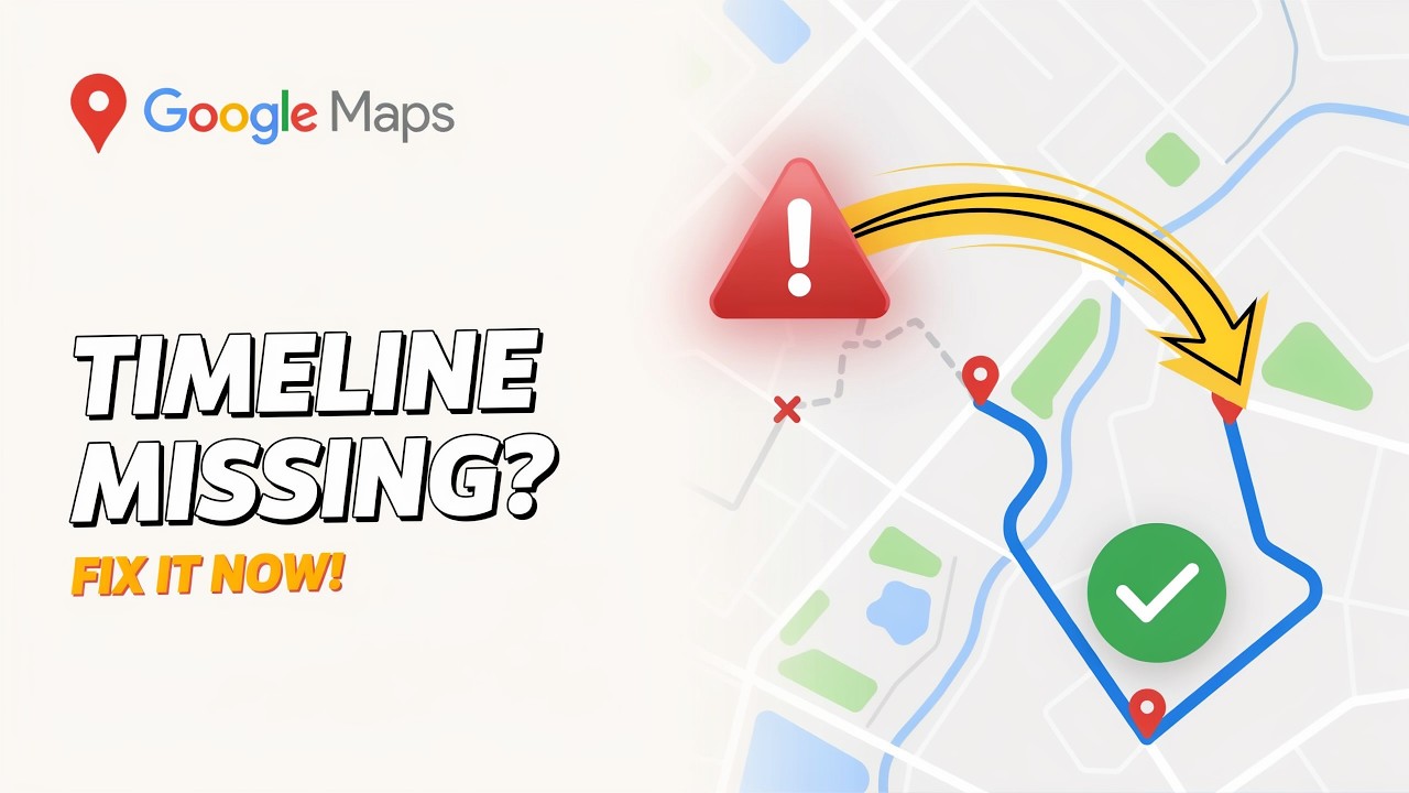 Google Maps Timeline Missing? Here's the Fix Step by Step