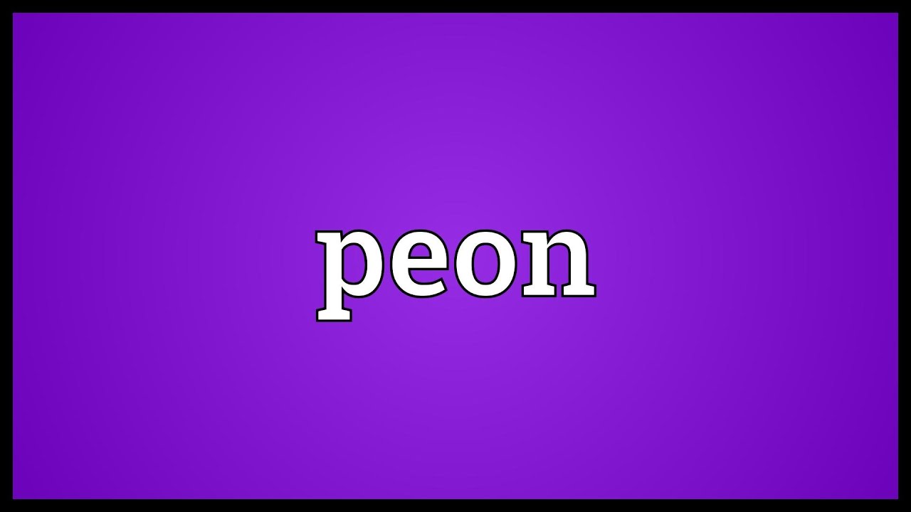 Peon Meaning