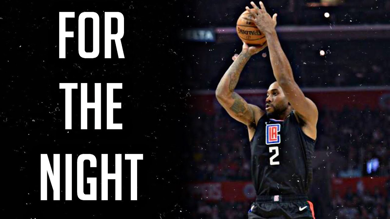 Kawhi Leonard Mix - “For The Night” - Pop Smoke Ft. Lil Baby & DaBaby
