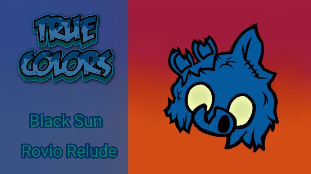 [FNF] True Colors | Black Sun Rovio Relude The Fanmade Saga [OG edition]