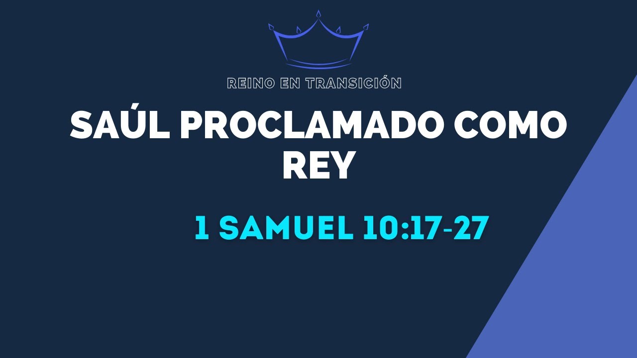 SAUL PROCLAMADO COMO REY  (015) 1 Samuel 10:17-27