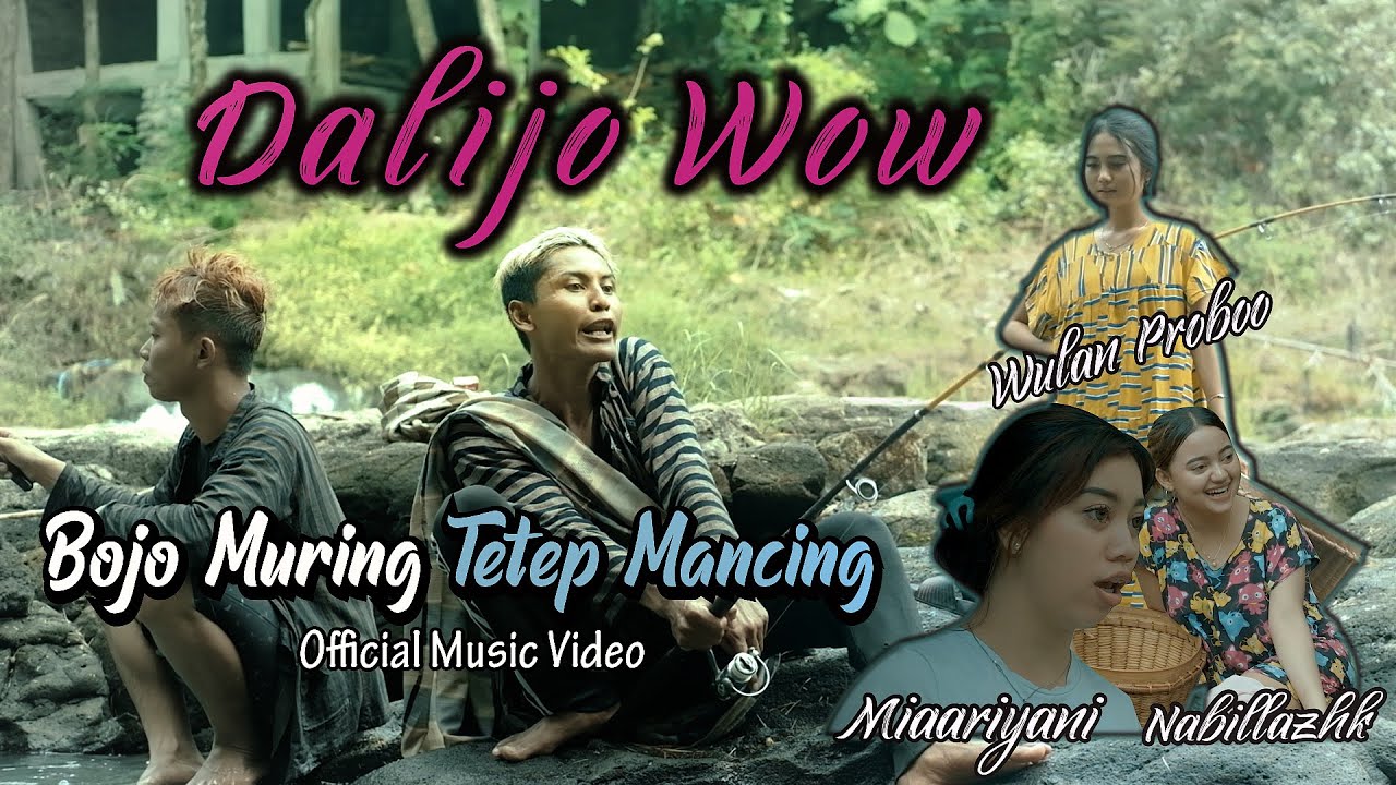 DALIJO_WOW -  BOJO MURING TETEP MANCING (Music official Video)