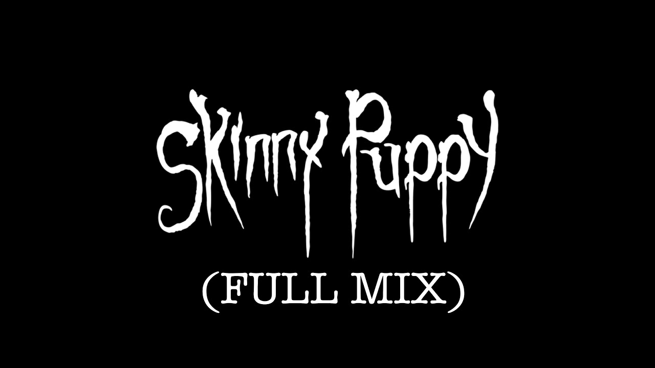 Skinny Puppy - FULL MIX - Ken ‘hiwatt’ Marshall