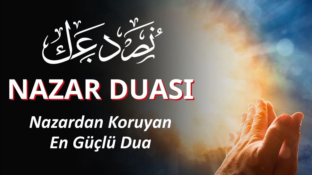 Nazar Duası Dinle | Nazardan Koruyan En Güçlü Ayetler (Felak, Nas, Ayetel Kürsi)