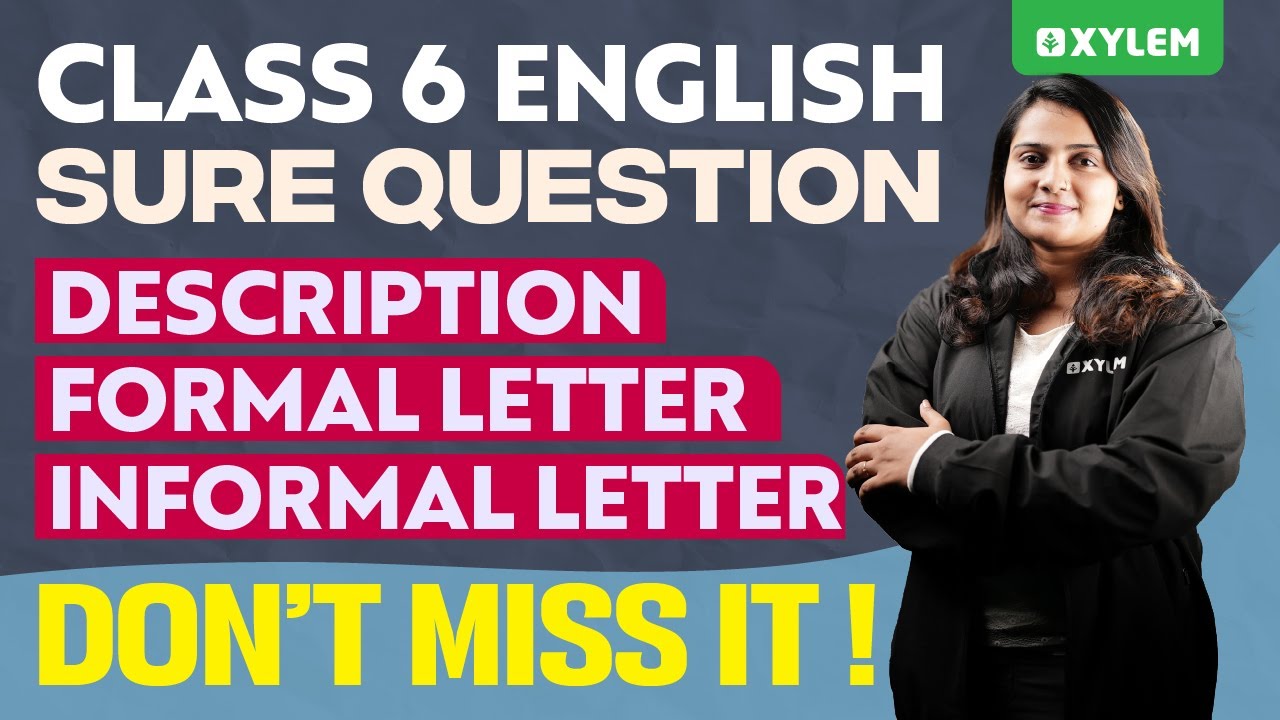 Class 6 English | Sure Question - Description - Formal letter - Informal letter | Xylem Class 6