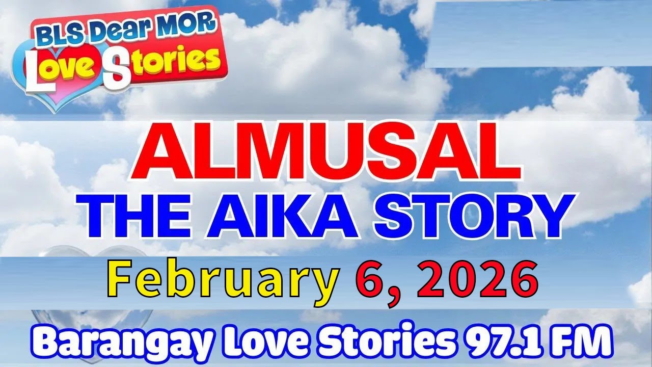 ALMUSAL – THE AIKA STORY (February 6, 2026) _ Barangay Love Stories _ Papa Dudut Stories