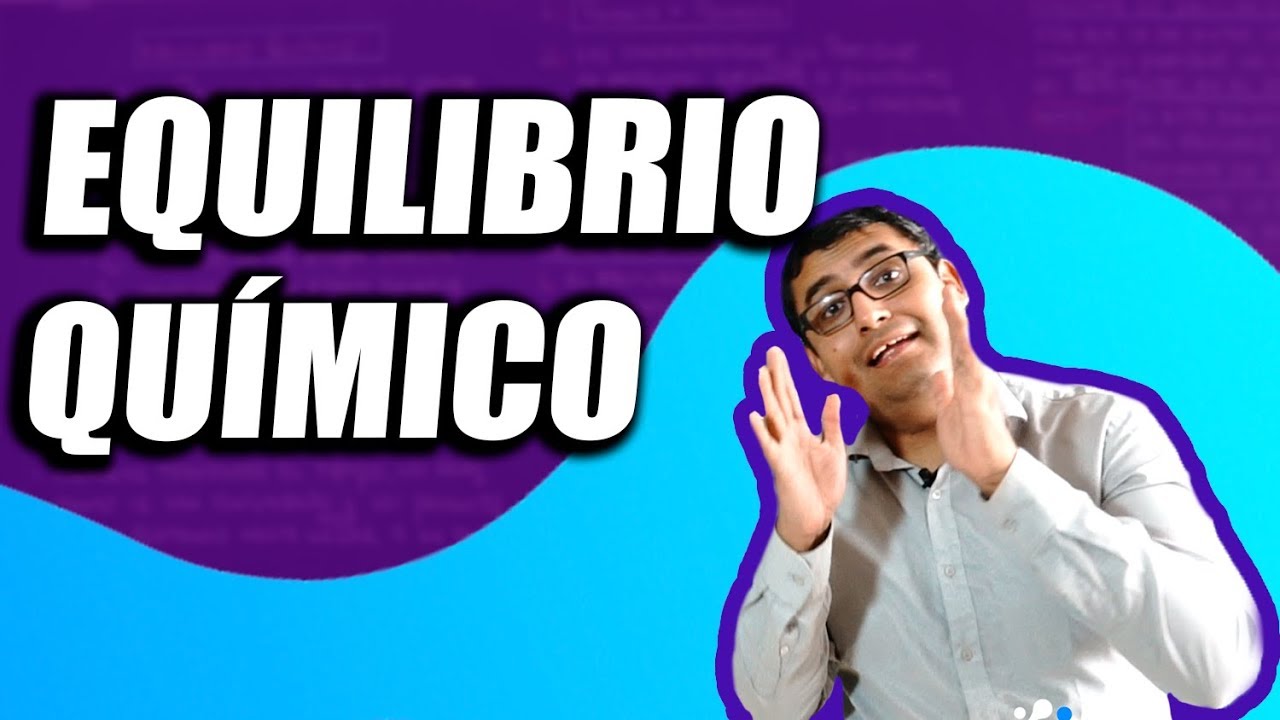 Equilibrio Químico 2 - Constante de Equilibrio [Química][Academia Virtual Logical]