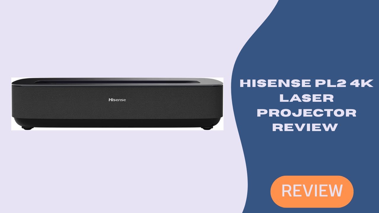 Hisense PL2 4K Laser Projector Review – Ultra Short Throw Home Theater Experience