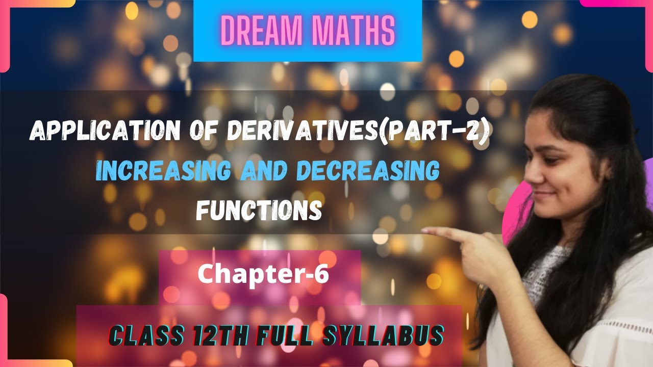 INCREASING AND DECREASING FUNCTIONS| APPLICATION OF DERIVATIVES CLASS 12| PART-2