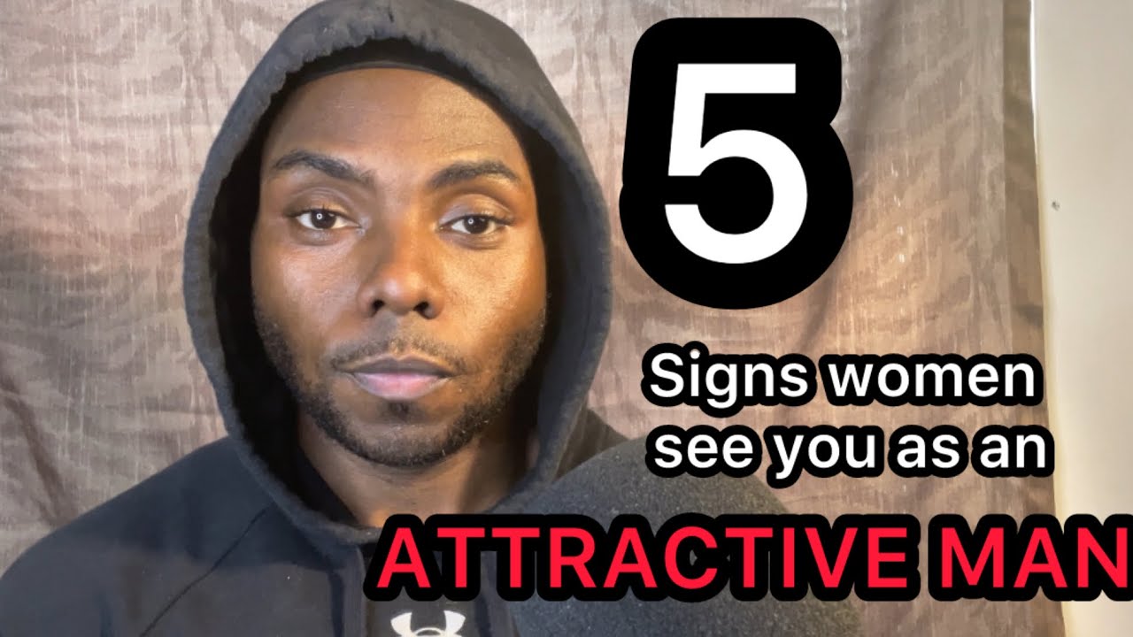 5 signs women see you as a very attractive man (you may not have heard)