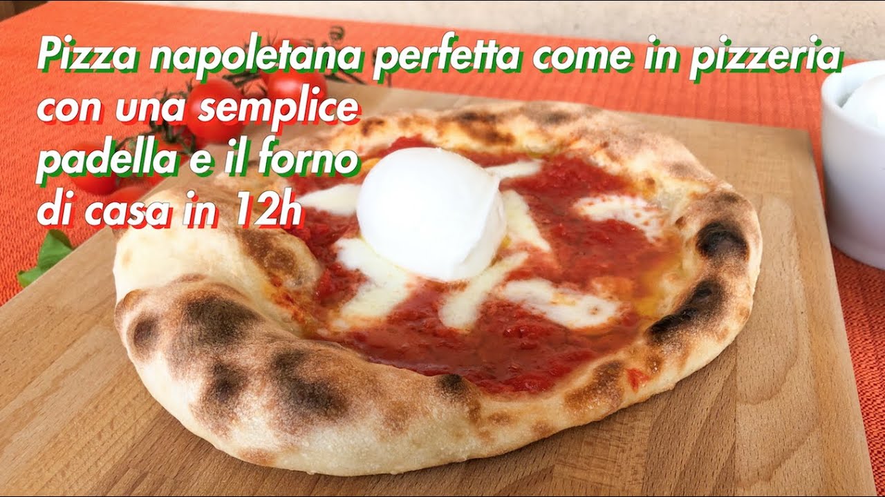 Pizza napoletana perfetta come in pizzeria con una semplice padella e il forno di casa in 12h
