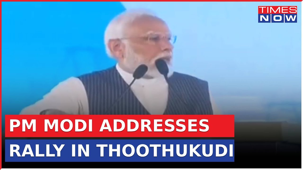 PM Narendra Modi's Mega Development Push in Thoothukudi; Initiated Several Development Projects