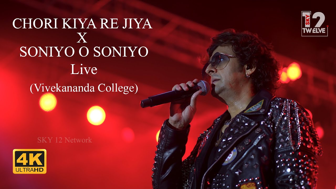 Chori Kiya Re Jiya X Soniyo Live || @sonunigam || Vivekananda College || @Sky12Network