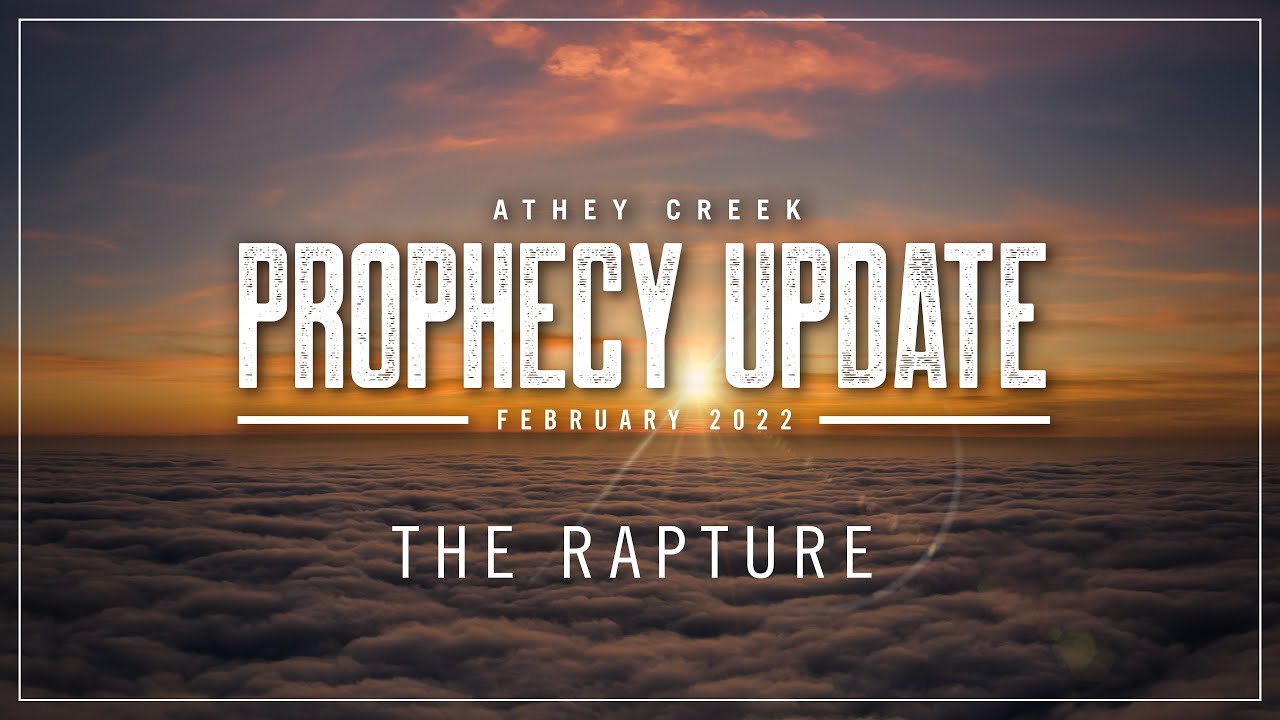 Prophecy Update | February 2022 | The Rapture - Brett Meador