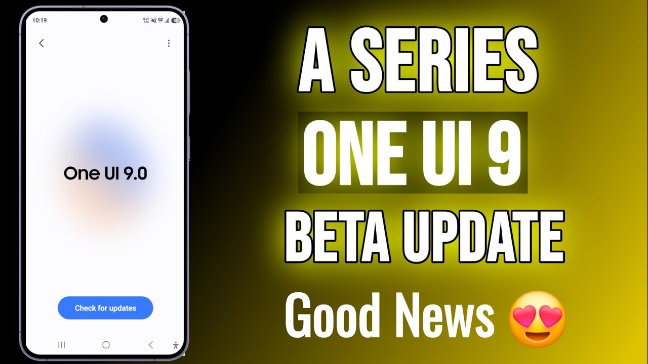 Good News! Galaxy A series Users OneUI 9 Beta Update Android 17
