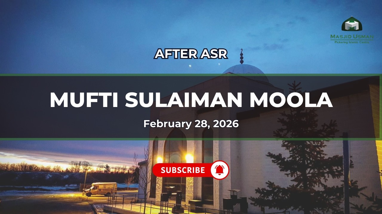 Mufti Sulaiman Moola - After Asr | February 28, 2026