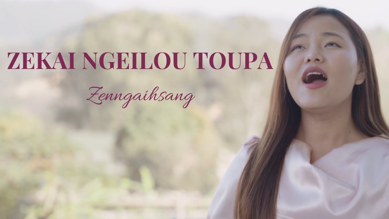 Zekai Ngeilou Toupa - Zenngaihsang - Lyrics & Tune: T Pumkhothang