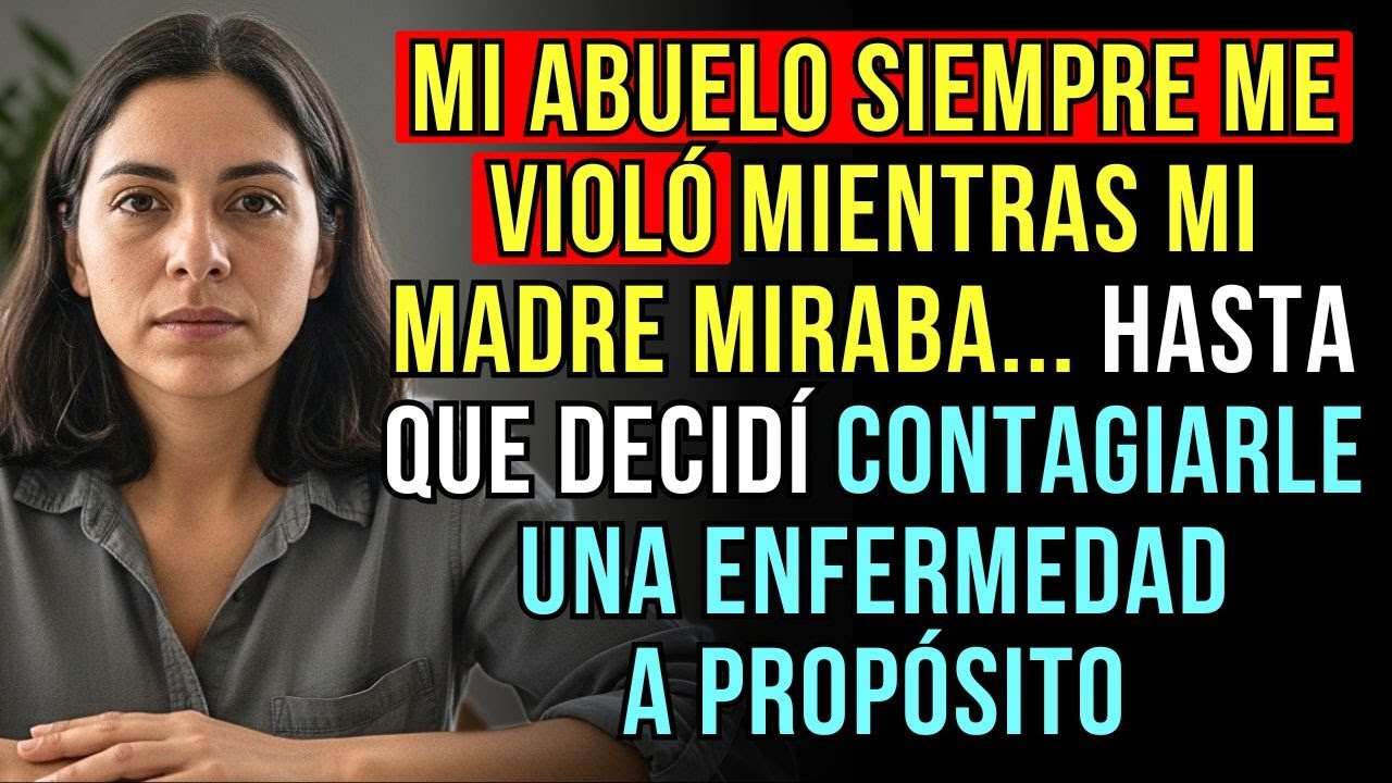 RELATO EMOCIONANTE DE UNA MUJER QUE SUFRIÓ VIOLENCIA POR PARTE DE SU ABUELO CON EL APOYO DE SU MADRE